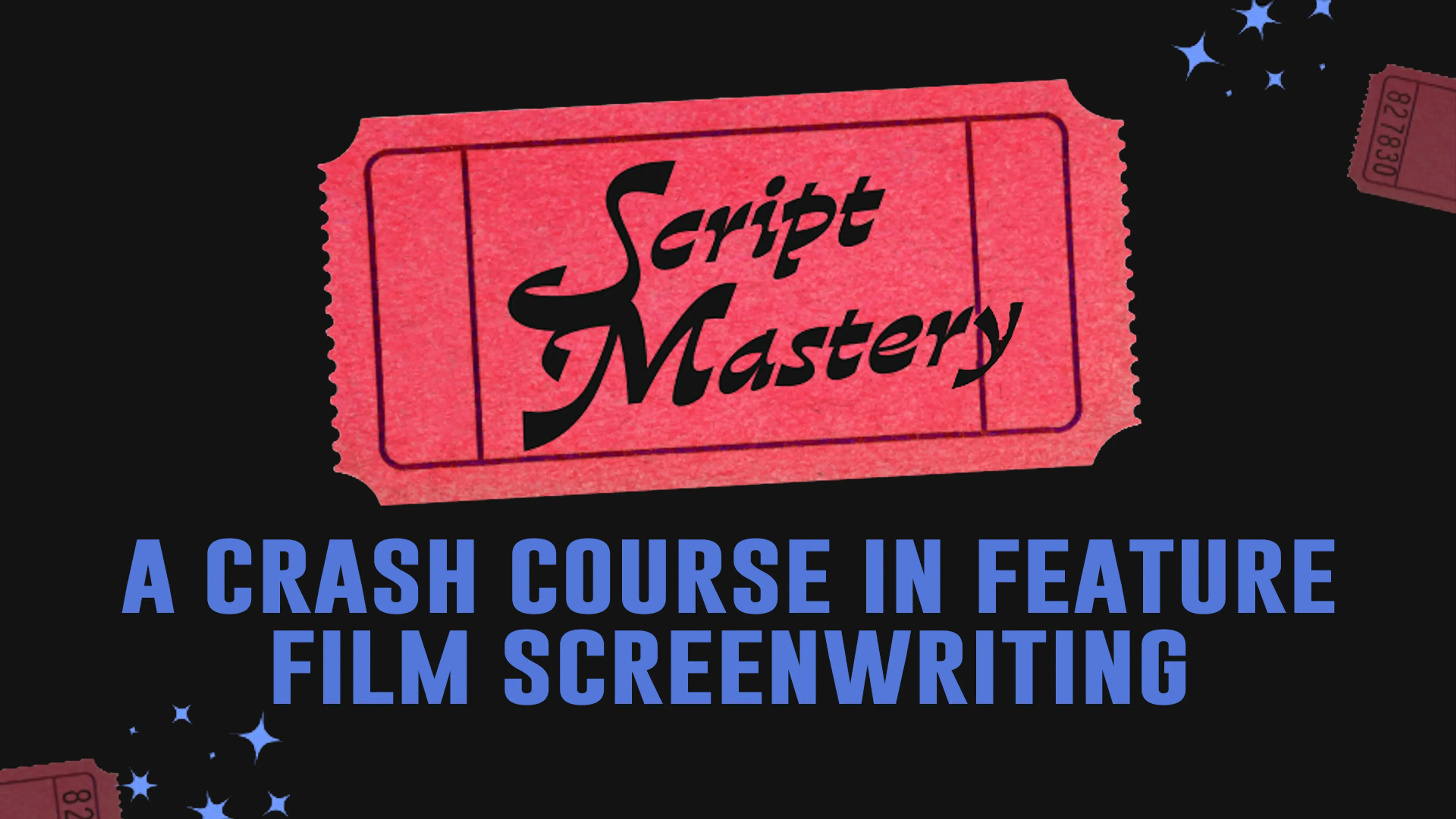 Script Mastery: A Crash Course in Feature Film Screenwriting poster